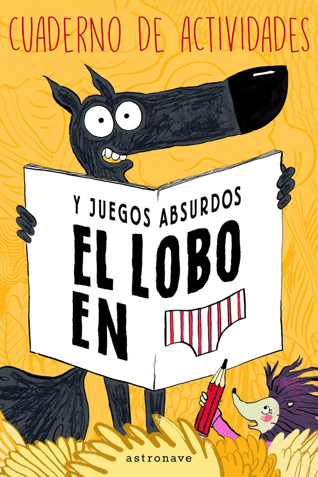 Lobo En Calzoncillos Cuaderno Actividades Juegos Absurdos