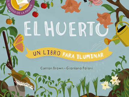 Libro El Huerto. Un Libro Para Iluminar: Ilumina las páginas y explora qué se esconde en un huerto. ¿Qué hay en un huerto?
