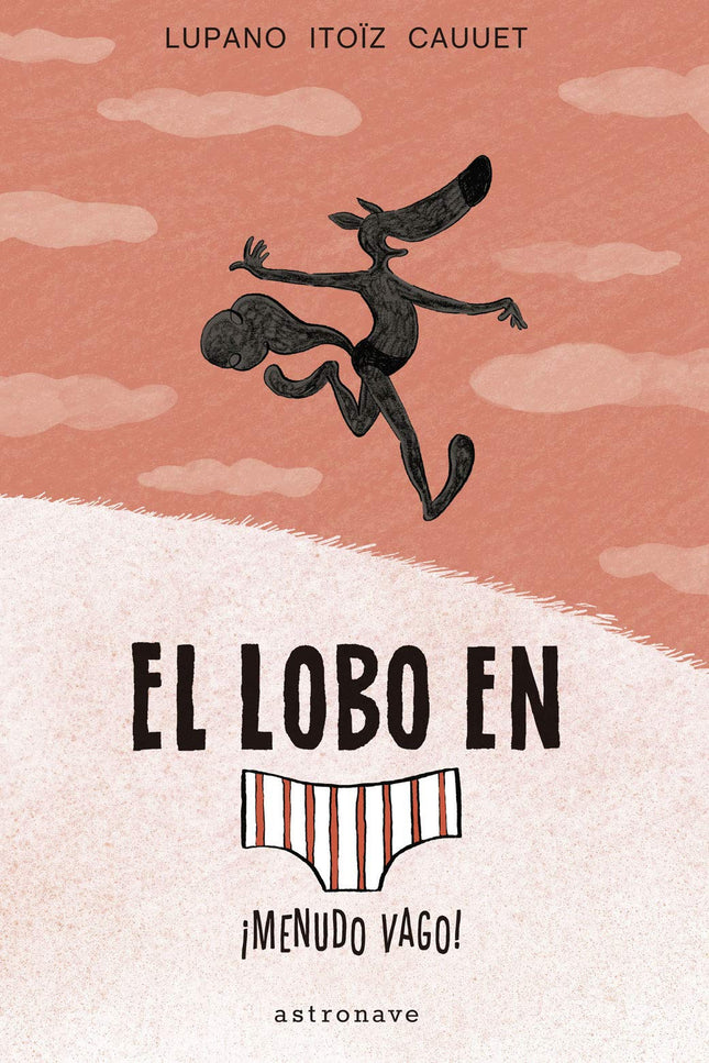 Libro El Lobo En Calzoncillos 4. ¡menudo Vago!: ¡Tercer volumen del lobo más famoso! En el bosque se celebra la carrera 'Rápido y furioso', en la que los pájaros más intrépidos compiten para ganar.