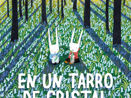Libro En Un Tarro De Cristal: Un precioso cuento sobre el poder de los recuerdos y la magia de la amistad. Liam, un pequeño conejo, es un coleccionista.