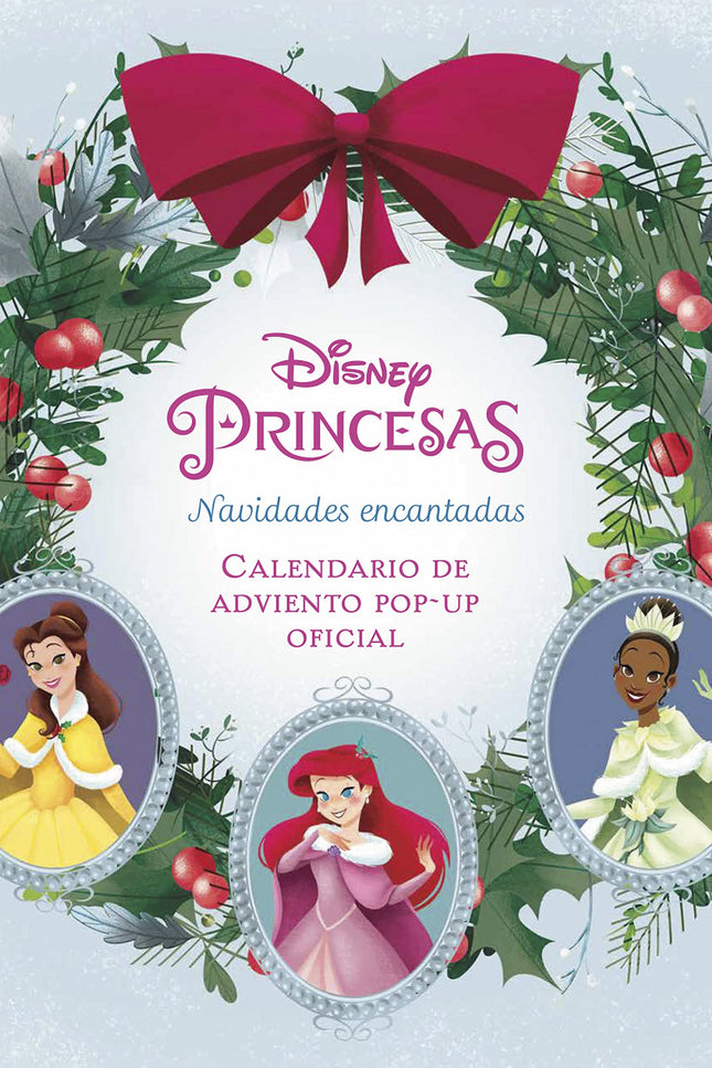 Disney Princesas: Navidades Encantadas. El Calendario De Adviento Pop-up Oficial
