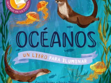 Oceanos. Un Libro Para Iluminar