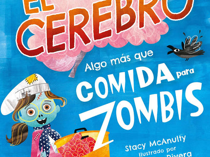 El Cerebro. Algo Más Que Comida Para Zombis