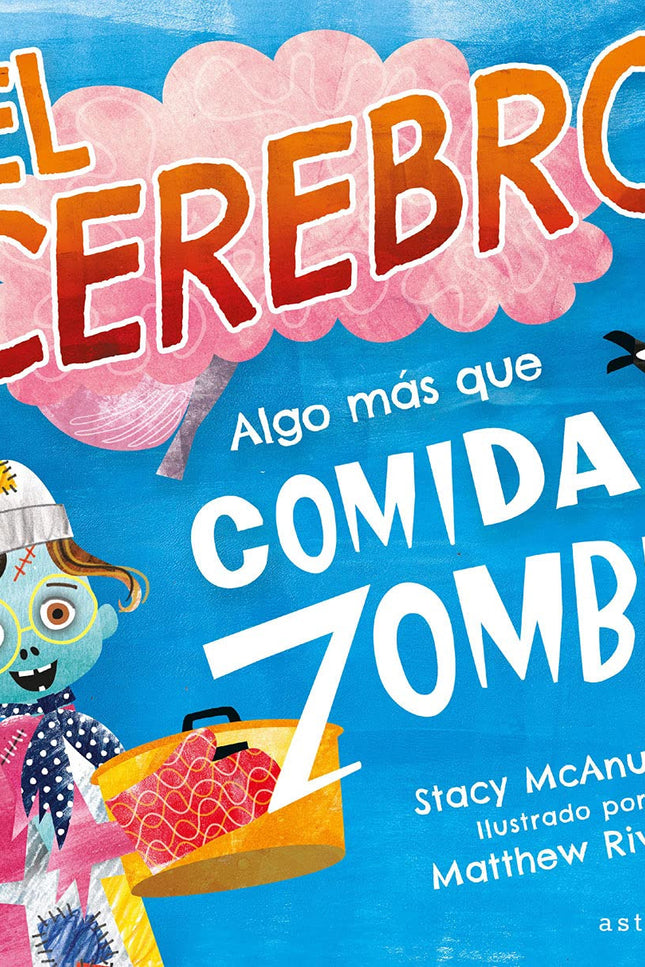 El Cerebro. Algo Más Que Comida Para Zombis