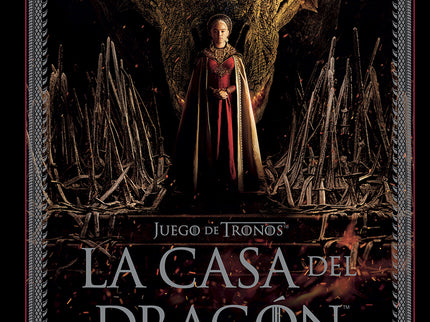Juego De Tronos: La Casa Del Dragón. Secretos De La Creación De La Dinastía Targaryen