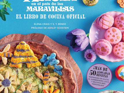 Alicia En El Pais De Las Maravillas: El Libro De Cocina Oficial