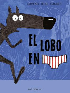 El Lobo En Calzoncillos 01 (nuevo Pvp)