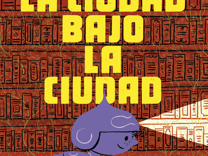 La Ciudad Bajo La Ciudad