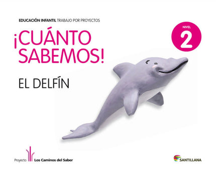 Libro 5.cuanto Sabemos: Delfin (4 Años) Proyectos Infantil: .