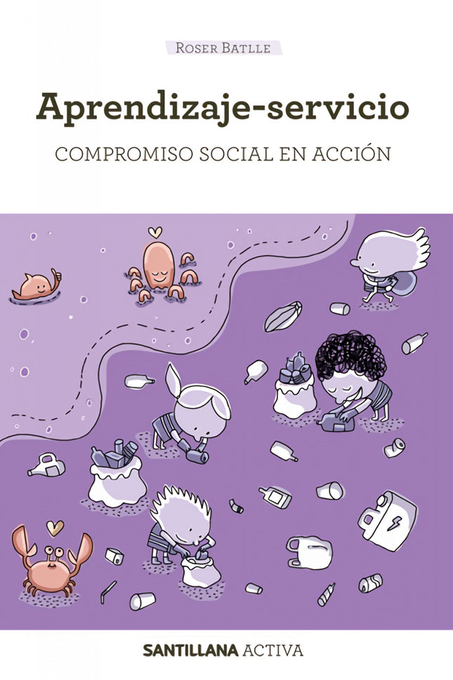 Santillana Activa Aprendizaje-servicio. Compromiso Social En Acción