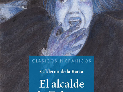 Libro El Alcalde De Zalamea: La obra narra el drama vivido en la localidad extremeña de Zalamea de la Serena al pasar la