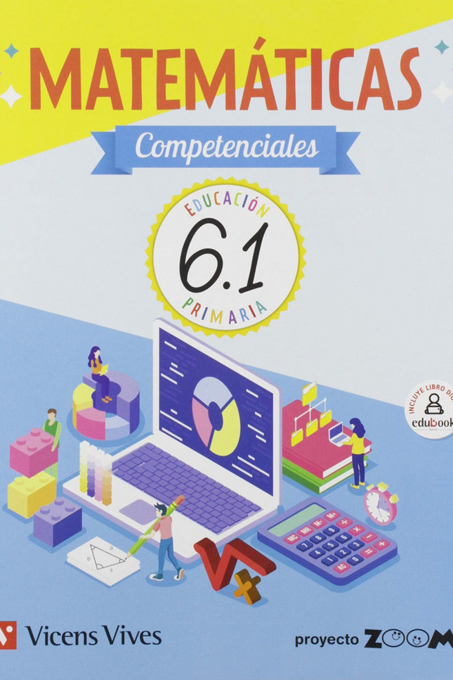 CUADERNO MATEMÁTICAS COMPETENCIALES 6ºPRIMARIA. ZOOM 2019 -  VV.AA. 
