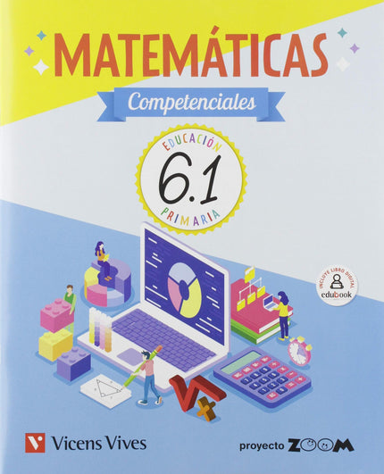 CUADERNO MATEMÁTICAS COMPETENCIALES 6ºPRIMARIA. ZOOM 2019 -  VV.AA. 