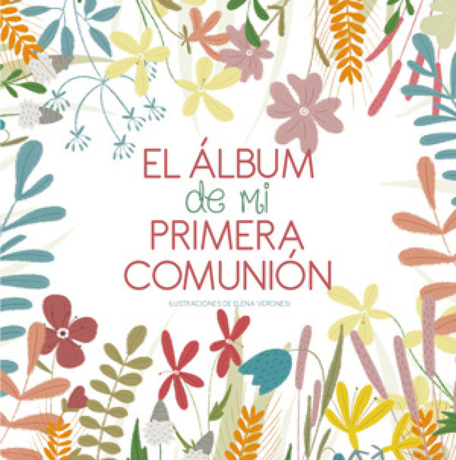 Libro El álbum De Mi Primera Comunión: Este álbum preserva los momentos más importantes del día de la comunión, como las fotografías, las palabras utilizadas por el sacerdote o los himnos y los salmos cantados durante la ceremonia.