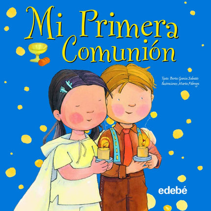 Libro Mi Primera Comunión: La Primera Comunión es un acontecimiento que se prepara con mucho esmero y que los niños espe