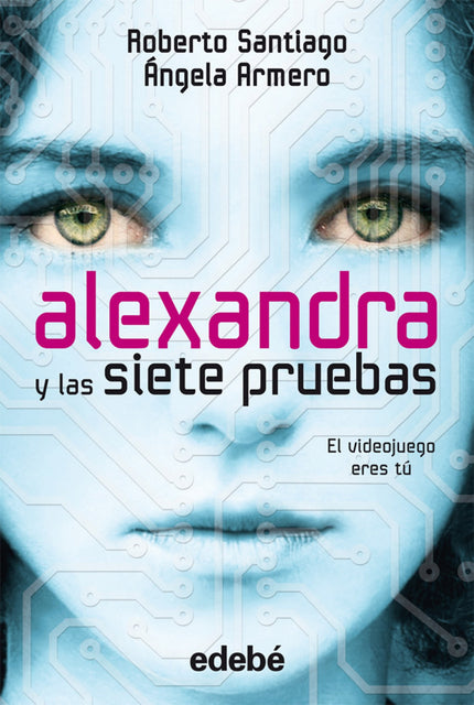 Libro Alexandra Y Las Siete Pruebas: Mi nombre es Alexandra, con ?x?, tengo once años, y voy a permanecer encerrada una 
