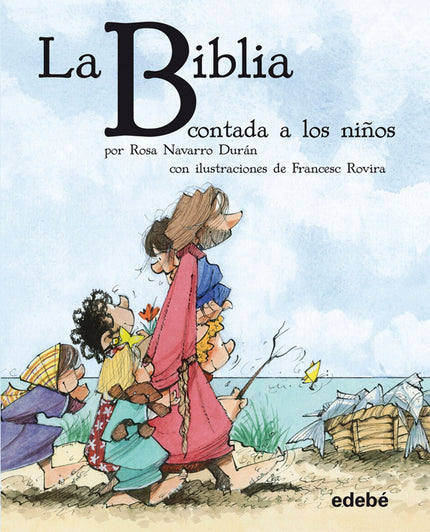 Libro La Biblia Contada A Los Niños: LA BIBLIA es el libro de los libros, son las Sagradas Escrituras, es un tesoro que 