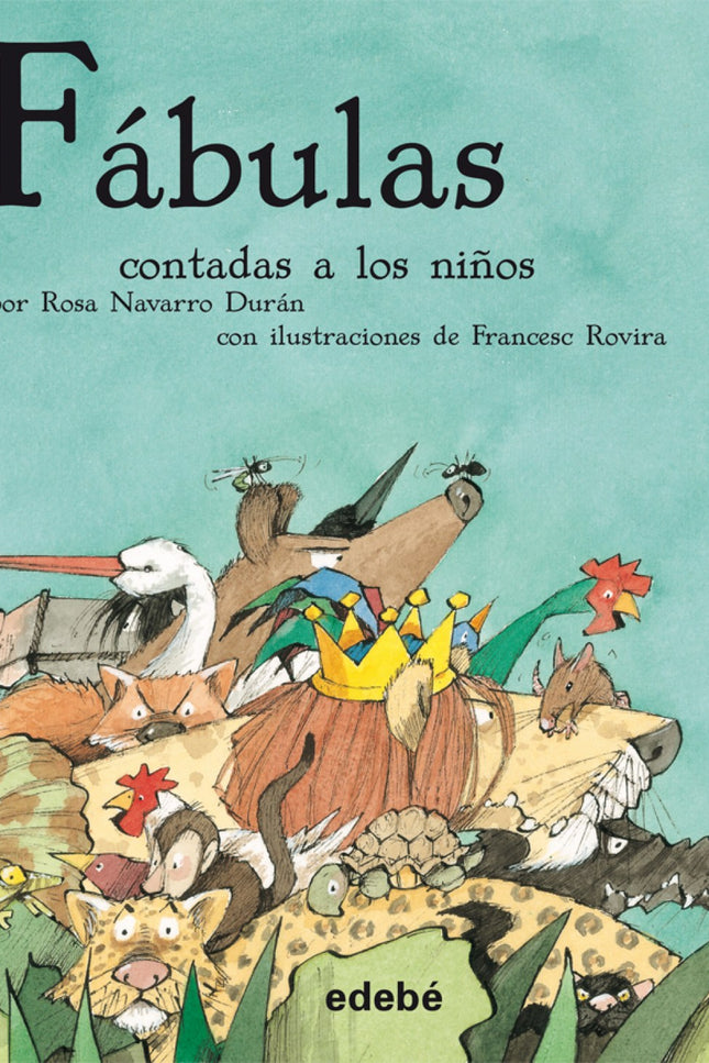 Libro Las Fábulas Contadas A Los Niños: Estas fábulas son breves historias de animales y de personas que nos pueden serv