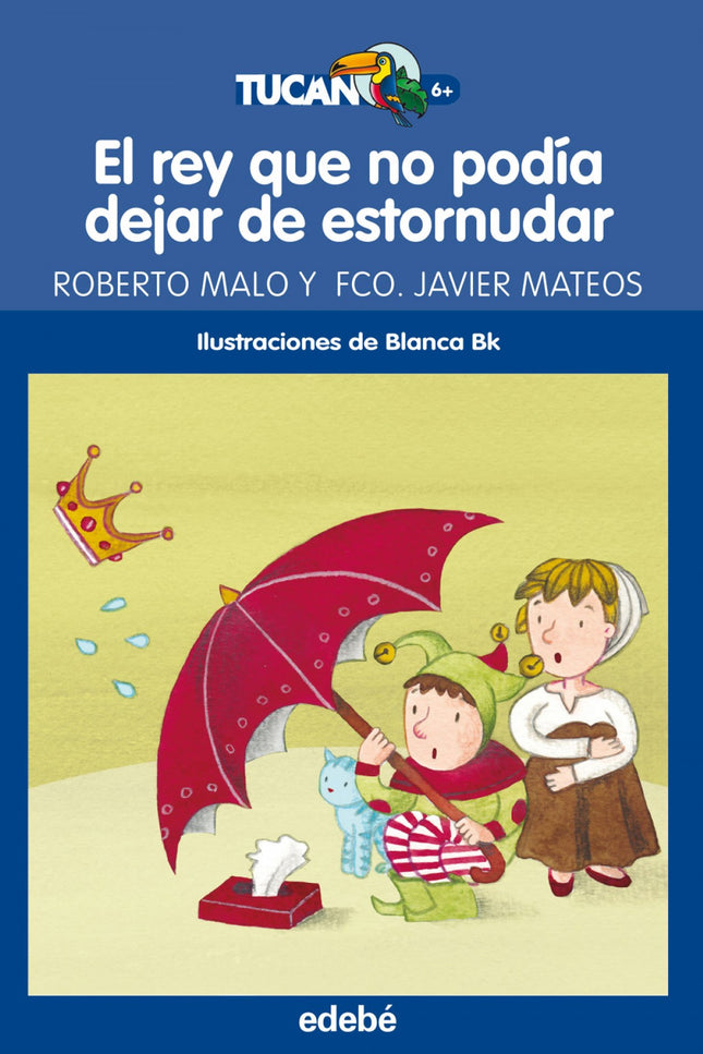 Libro El Rey Que No Podía Dejar De Estornudar: Nuestra historia empieza en un lejano reino donde vivía un rey que era mu