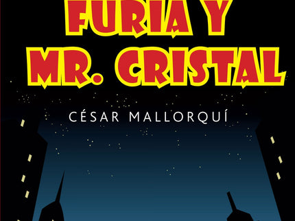 Libro Las Fabulosas Aventuras Del Profesor Furia Y Mr.cristal: No vamos a explicarte el argumento de esta novela. Puedes