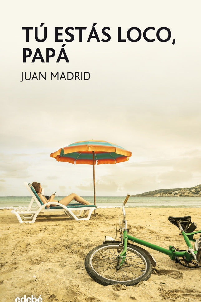 Libro Tú Estás Loco, Papá: Con trece años, y unas perspectivas desastrosas para el comienzo de sus vacaciones, el mundo 