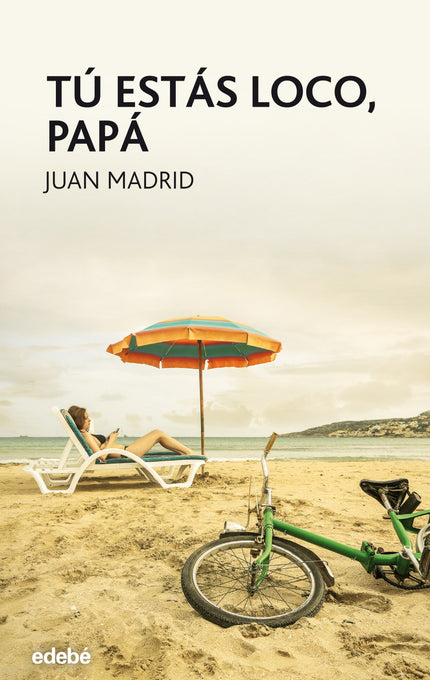 Libro Tú Estás Loco, Papá: Con trece años, y unas perspectivas desastrosas para el comienzo de sus vacaciones, el mundo 