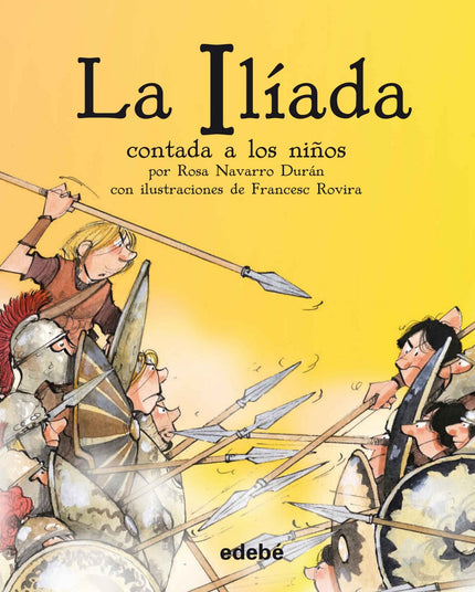 Libro La Iliada Contada A Los Niños Biblioteca: La ILÍADA es un relato que nos cuenta lo que sucedió durante las últimas