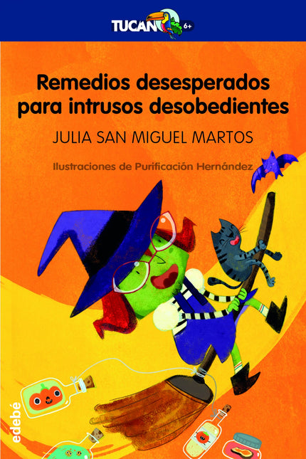 Libro Remedios Desesperados Para Intrusos Desobedientes: íA la bruja Eulalia no le gustan nada los bichos! Por eso se ha