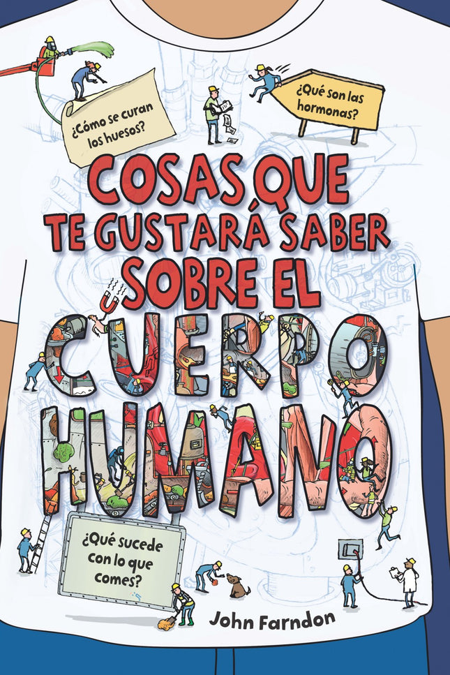 Libro Cosas Que Te Gustará Saber Sobre El Cuerpo Humano: COSAS QUE TE GUSTARÁ SABER SOBRE EL CUERPO HUMANO ¿Cómo se unen