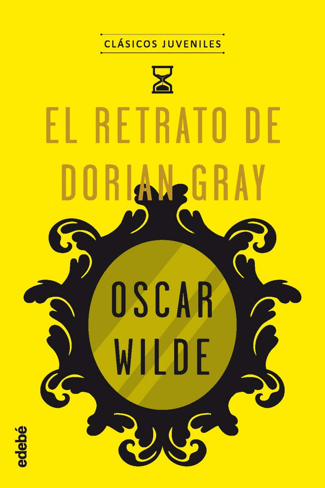 Libro El Retrato De Dorian Gray: Esta escalofriante novela refleja en gran parte las ideas que sobre el arte y la ética 