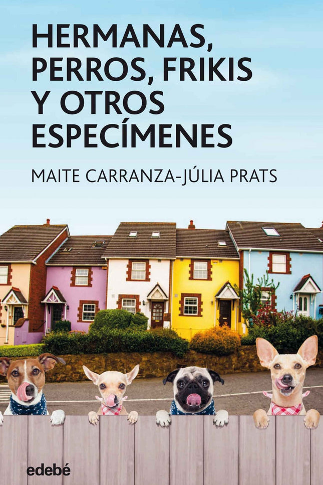 Libro Hermanas, Perros, Frikis Y Otros Especimenes: La rubia, angelical y perfecta Ángela es suplantada en Dublín por su