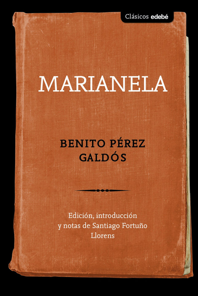 Libro Marianela: Edición, introducción, notas y actividades de Santiago Fortuño Llorens, doctor en Filología Románica por la Universidad de Barcelona.