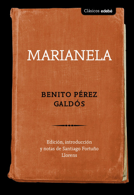 Libro Marianela: Edición, introducción, notas y actividades de Santiago Fortuño Llorens, doctor en Filología Románica por la Universidad de Barcelona.