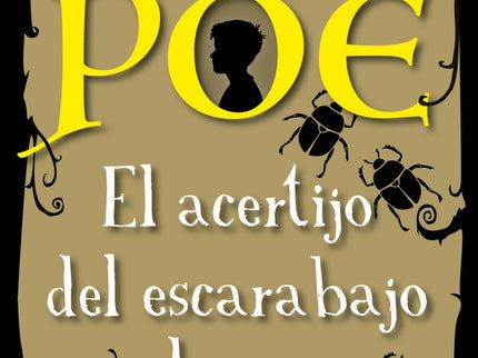 Libro El Acertijo Del Escarabajo De Oro: El joven Poe y el inspector Auguste Dupin se verán envueltos en una auténtica búsqueda de un tesoro pirata, oculto en la costa de Boston. Para hallarlo, Dupin y Poe habrán de aplicar todo su ingenio resolviendo unas enigmáticas pistas.