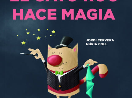 Libro El Gato Roc Hace Magia: ¡NO HAY NADA COMO LA MAGIA PARA VENCER EL ABURRIMIENTO! COMIENZA A LEER CON LAS DIVERTIDAS AVENTURAS DEL GATO ROC.