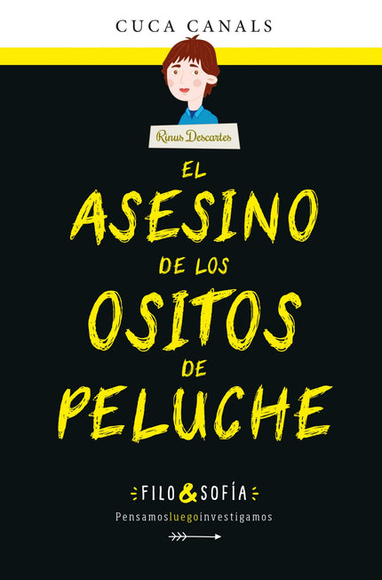 Libro El Asesino De Los Ositos De Peluche: Los huérfanos que forman parte de La Academia, dirigida por la joven Sofía Hipatia, utilizan una revolucionaria forma de pensar, basada en la filosofía, para encontrar nuevas pistas que permitan dar con el criminal más buscado. --- La agencia de detectives FILO&SOFÍA, en colaboración con la policía de Barville, se enfrenta a su primer caso: descubrir a un despiadado asesino que ya ha matado a cuatro niños.