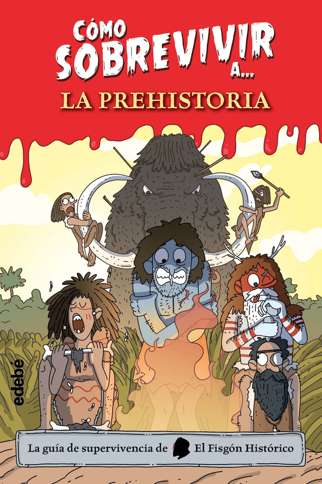 Cómo Sobrevivir A La Prehistoria