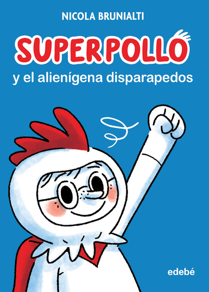 Superpollo Y El Alienígena Disparapedos