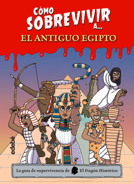 Cómo Sobrevivir Aà El Antiguo Egipto
