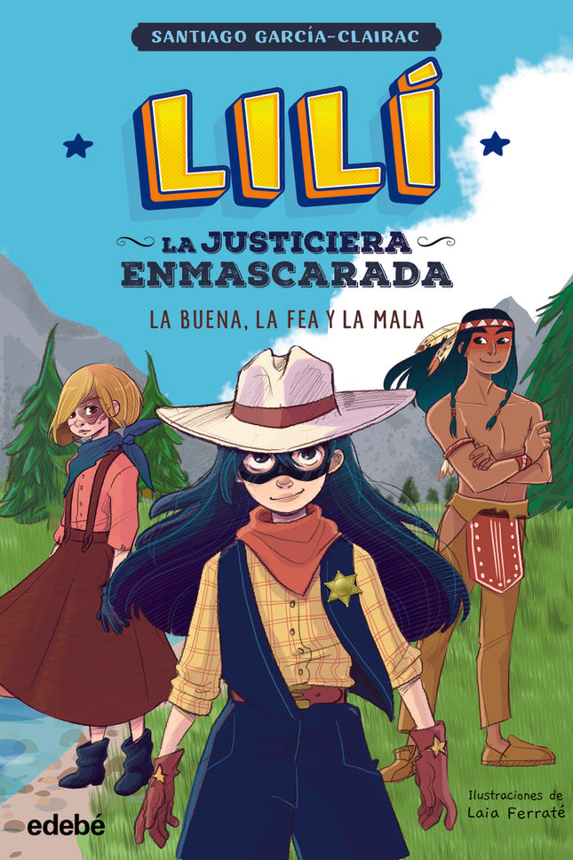 Lilí, La Justiciera Enmascarada: La Buena, La Fea Y La Mala