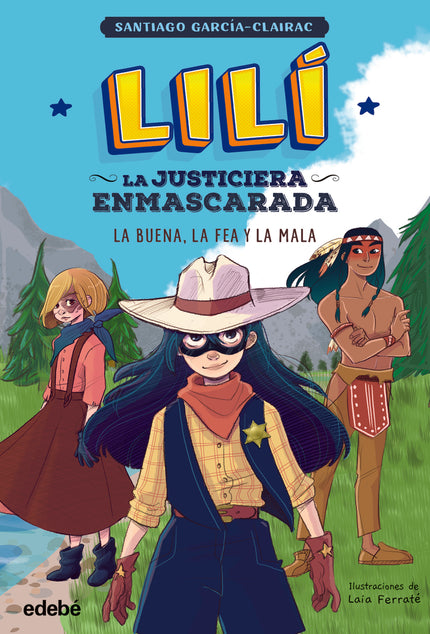 Lilí, La Justiciera Enmascarada: La Buena, La Fea Y La Mala
