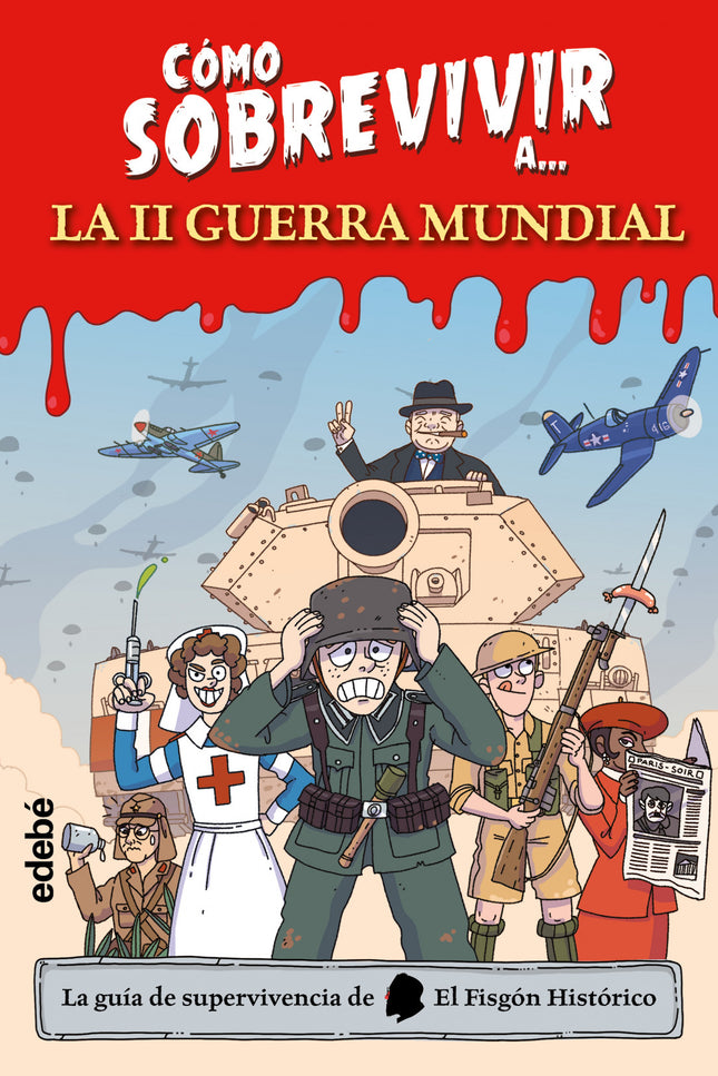 Cómo Sobrevivir A...la Ii Guerra Mundial