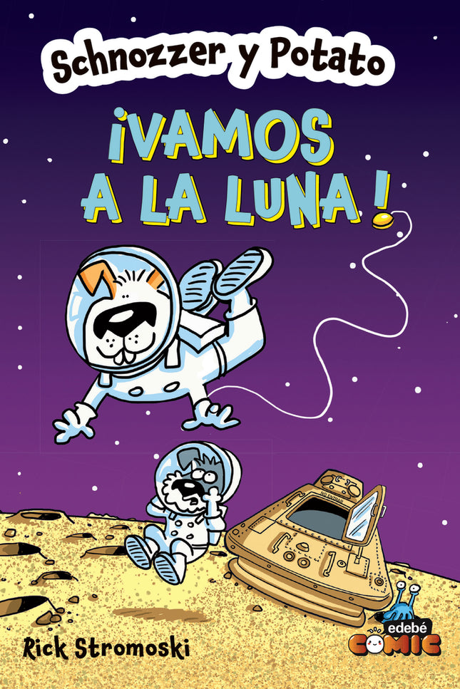 Schnozzer Y Potato: ¡vamos A La Luna!