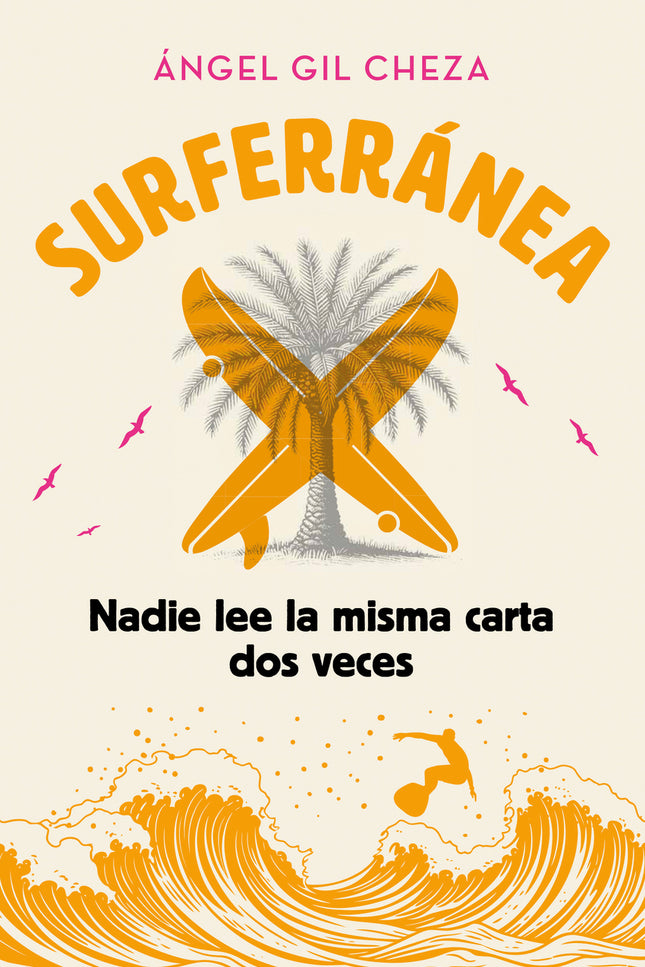 Surferránea 3. Nadie Lee La Misma Carta Dos Veces