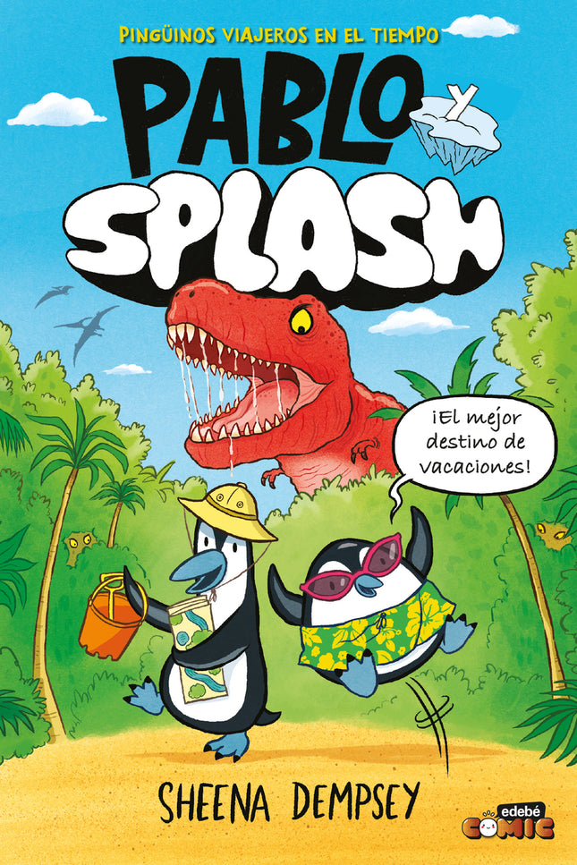 Pablo Y Splash. Pingüinos Viajeros En El Tiempo