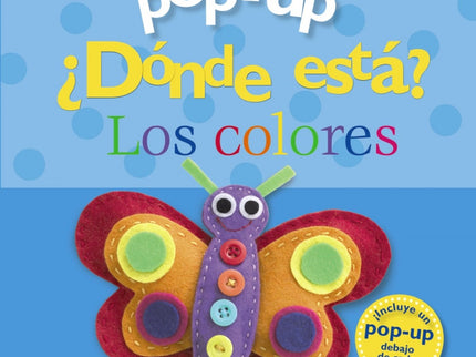 Libro ¿dónde Está? Los Colores: ¿Ayudas a los juguetes a encontrar a sus amigos? ¡Están debajo de las solapas! ¡Levántal