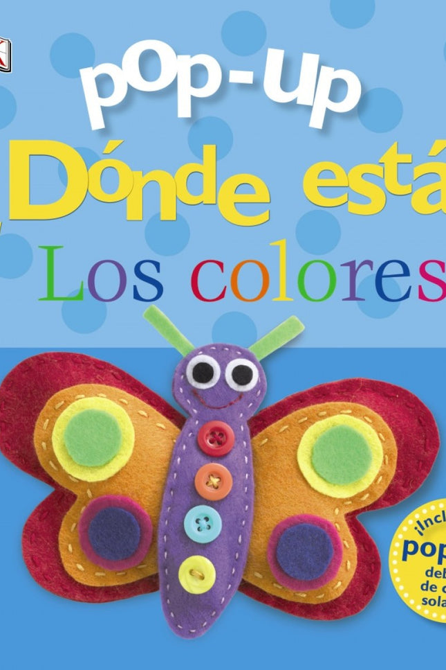 Libro ¿dónde Está? Los Colores: ¿Ayudas a los juguetes a encontrar a sus amigos? ¡Están debajo de las solapas! ¡Levántal