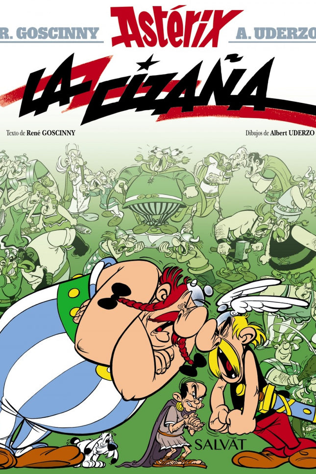Libro La Cizaña: Julio César, empeñado una vez más en acabar con la aldea que todos conocemos bien, envía un arma secret