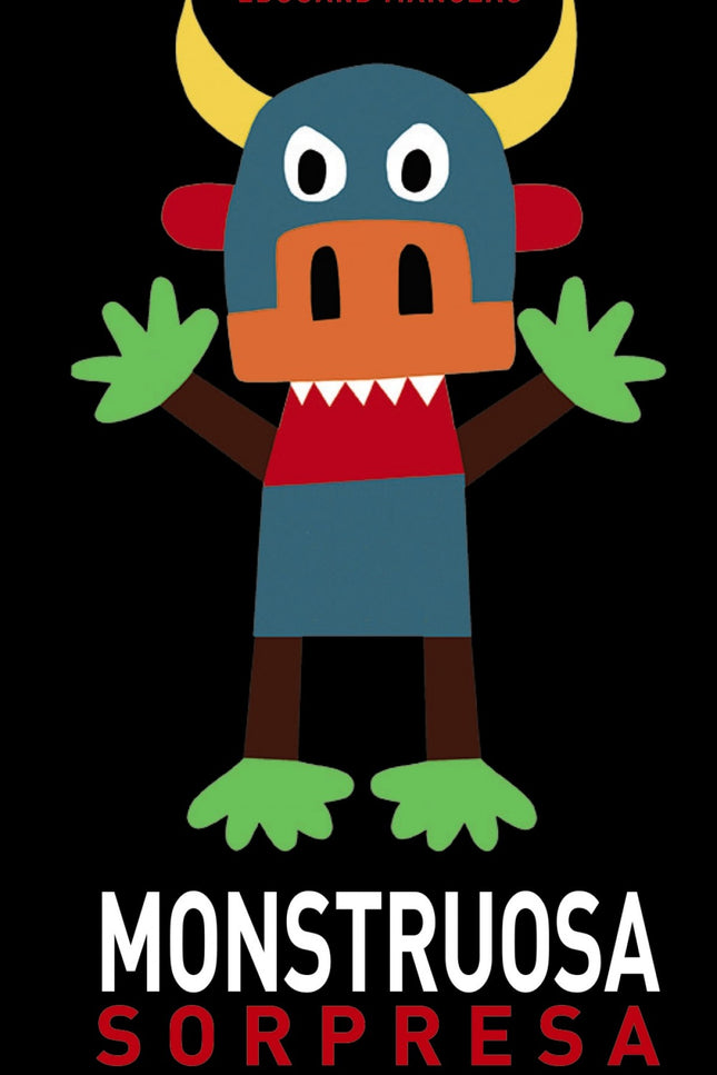 Libro Monstruosa Sorpresa: Si alguna vez un monstruo asoma por tu puerta. . . ¡no te asustes y dale una MONSTRUOSA SORPR