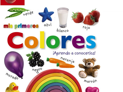Libro Mis Primeros Colores ¡aprendo A Conocerlos+: Este libro lleno de imágenes es perfecto para que los más pequeños va